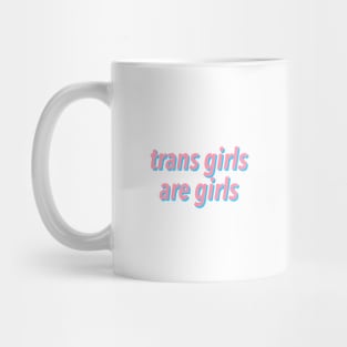 trans girls are girls Mug